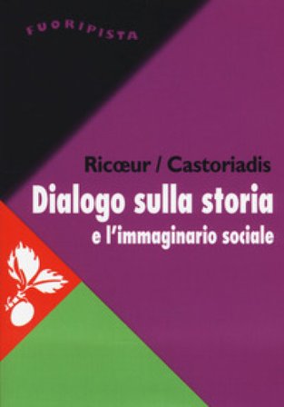 Dialogo sulla storia e l'immaginario sociale Paul Ricoeur