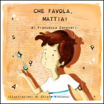 Che favola, Mattia! Francesca Canevari