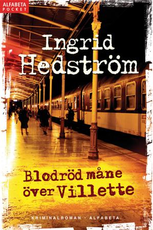 Blodröd måne över Villette - Bok av Ingrid Hedström - Pocket