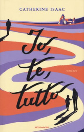 Io, te, tutto Catherine Isaac