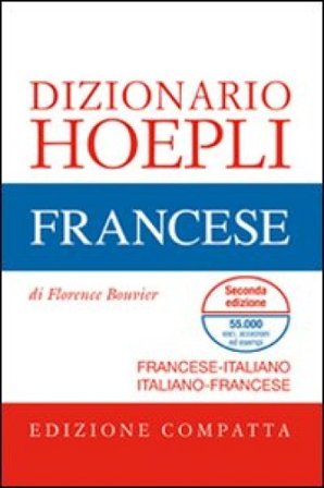 Dizionario di francese. Francese-italiano, italiano-francese. Ediz. compatta Florence Bouvier