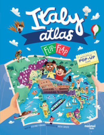 Italy. Atlas flip-flap. Ediz. illustrata Stefano Fonsato