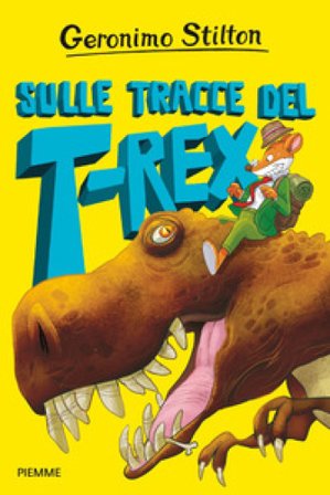 Sulle tracce del T-Rex Geronimo Stilton