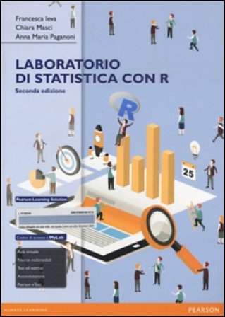 Laboratorio di statistica con R. Eserciziario. Ediz. mylab. Con espansione online Francesca Ieva