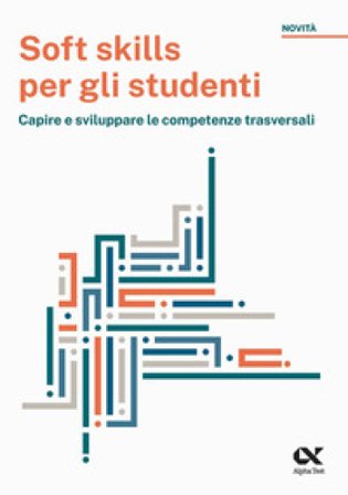 Soft skills per gli studenti. Capire e sviluppare le competenze trasversali Maria Rosaria Mancinelli