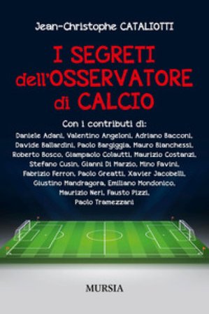 I segreti dell'osservatore di calcio Jean-Christophe Cataliotti