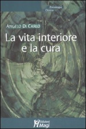 La vita interiore e la cura Angelo Di Carlo