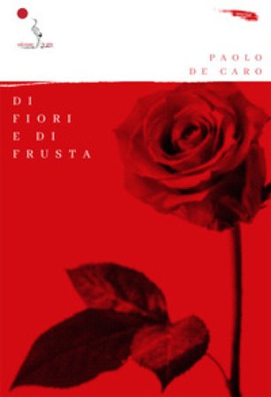 Di fiori e di frusta Paolo De Caro