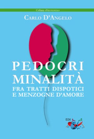 Pedocriminalità. Fra tratti dispotici e menzogne d'amore Carlo D'Angelo