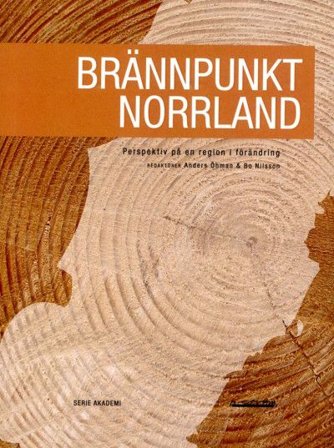 Brännpunkt Norrland : Perspektiv på en region i förändring, ISBN: 9789173272230