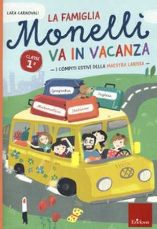 La famiglia Monelli va in vacanza. Compiti estivi. Classe 1a Lara Carnovali