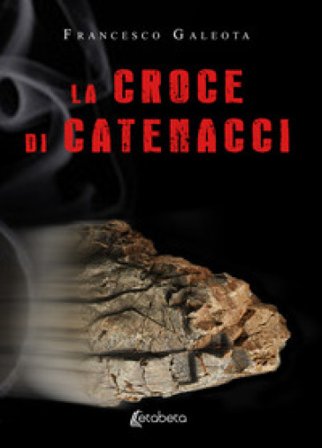 La croce di Catenacci Francesco Galeota