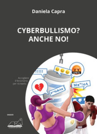 Cyberbullismo? Anche no! Daniela Capra