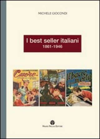 I best seller italiani 1861-1946 Michele Giocondi