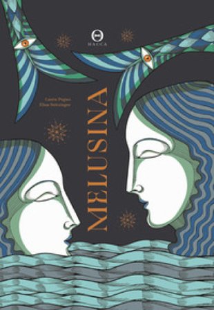 Melusina. Ediz. a colori Laura Pugno
