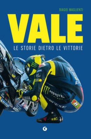 Vale. Le storie dietro le vittorie Biagio Maglienti