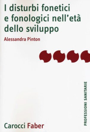 I disturbi fonetici e fonologici nell'età dello sviluppo Alessandra Pinton