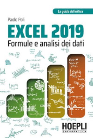 Excel 2019. Formule e analisi dei dati Paolo Poli