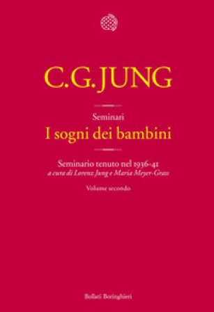 I sogni dei bambini. Seminario tenuto nel 1936-41. Vol. 2 Carl Gustav Jung