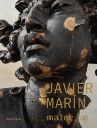 Javier Marín. Materiae. Ediz. italiana, inglese e spagnola