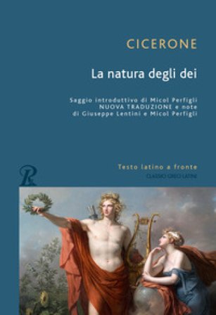 La natura degli dei. Testo latino a fronte Marco Tullio Cicerone