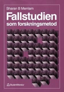 Fallstudien som forskningsmetod, ISBN: 9789144390710