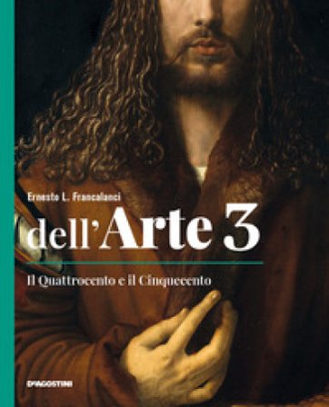Dell'arte. Ediz. quinquennale. Con Quaderno competenze e Strumenti e metodi per la lettura delle opere. Per le Scuole superiori. Con e-book. Con 