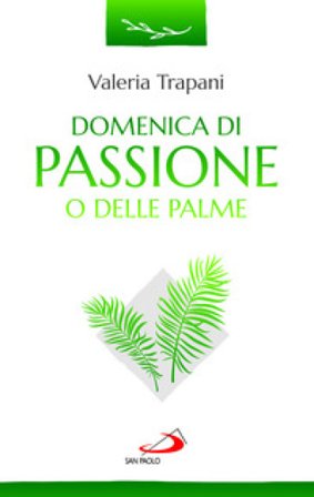 Domenica di Passione o delle Palme Valeria Trapani