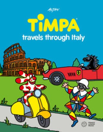 Timpa travels through Italy. Ediz. a colori Francesco Tullio Altan