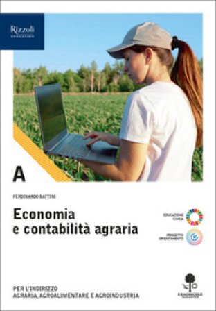 Economia e contabilità agraria. Con Prontuario. Economia, estimo marketing e legislazione. Per le Scuole superiori. Con e-book. Con espansione online.