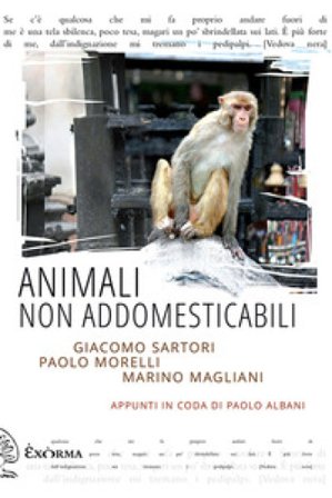Animali non addomesticabili Giacomo Sartori