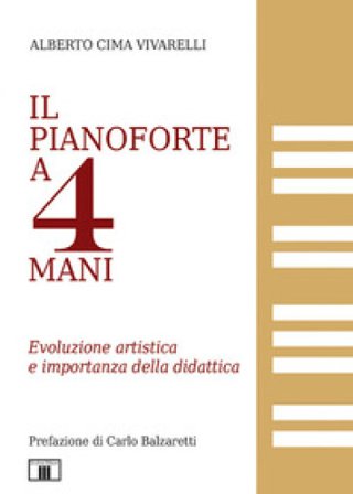 Il pianoforte a 4 mani. Evoluzione artistica e riflessioni sulla didattica Alberto Cima Vivarelli