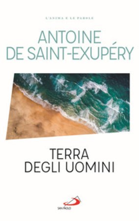 Terra degli uomini Antoine de Saint-Exupéry