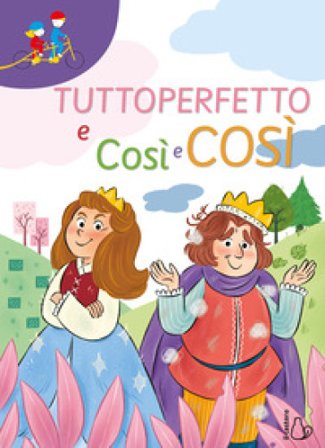 Tuttoperfetto e Così e così Chiara Lorenzoni