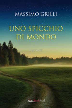 Uno spicchio di mondo Massimo Grilli