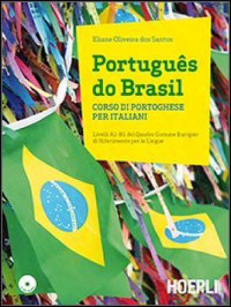 Português do Brasil. Corso di portoghese per italiani. Con 2 CD Audio Eliane Oliveira dos Santos