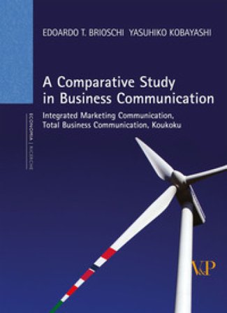 A comparative study in business communication. Integrated marketing communication, total business communication, koukoku Edoardo T. Brioschi
