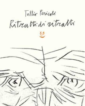 Ritratti di ritratti. Ediz. a colori Tullio Pericoli
