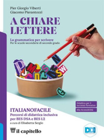 A chiare lettere. Percorsi di didattica inclusiva. Per le Scuole superiori. Con e-book. Con espansione online Pier Giorgio Viberti