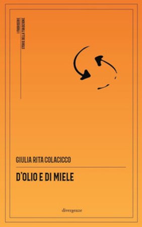 D'olio e di miele Giulia Rita Colacicco