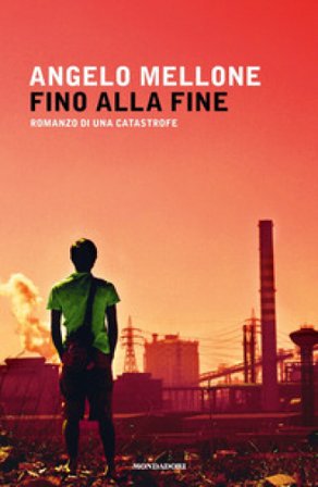 Fino alla fine. Romanzo di una catastrofe Angelo Mellone