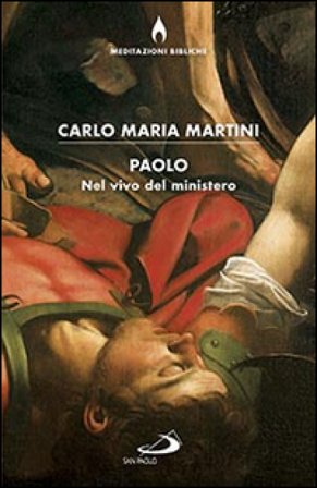 Paolo. Nel vivo del ministero Carlo Maria Martini