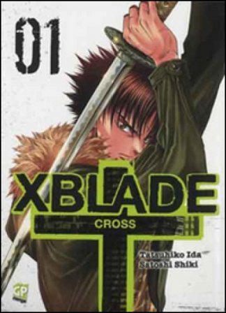 X-Blade cross. Vol. 1 Tatsuhiko Ida