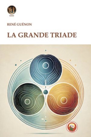 La grande triade René Guénon