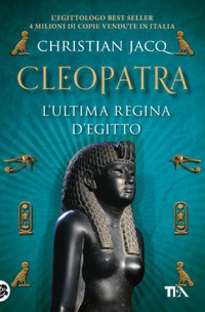 Cleopatra. L'ultima regina d'Egitto Christian Jacq