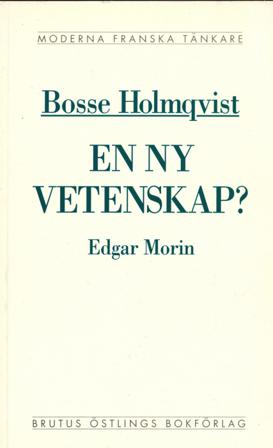 En ny vetenskap? : en kritisk läsning av Edgar Morins La méthode - Bok av Bosse Holmqvist - Häfte
