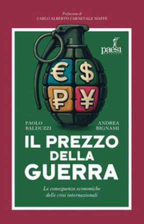 Il prezzo della guerra. Le conseguenze economiche delle crisi internazionali Paolo Balduzzi