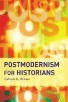 Postmodernism for Historians, ISBN: 9780582506046