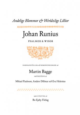Andelige Blommor & Werldzlige Lillior - Bok av Johan Runius & Martin Bagge - Inbunden