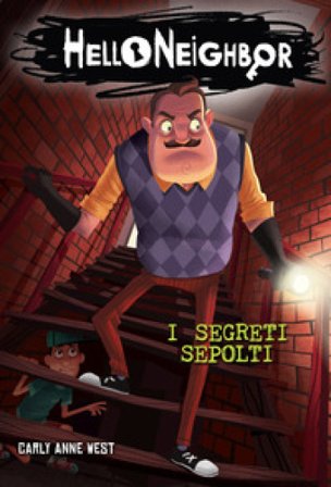 I segreti sepolti. Hello Neighbor. Vol. 3 Carly Anne West